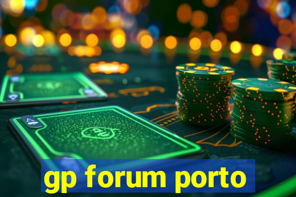 gp forum porto